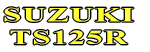 SUZUKI TS125R